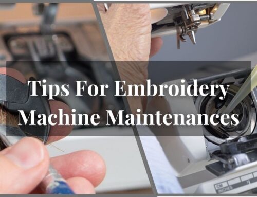 Embroidery Machine Maintenance: Tips for Optimal Performance and Longevity