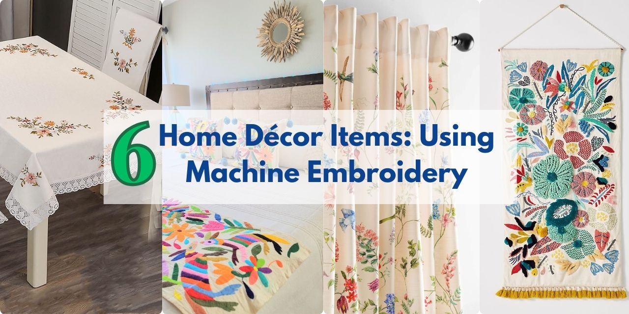 6 Home Décor Items: Using Machine Embroidery