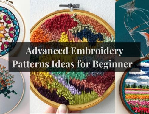 Advanced Embroidery Pattern Ideas for Beginners