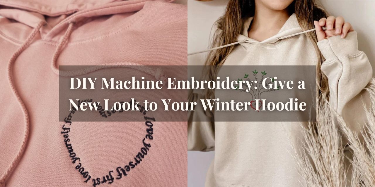 DIY Machine Embroidery: Give a New Look to Your Winter Hoodie