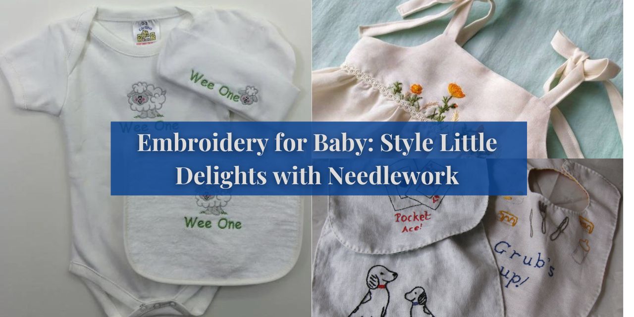 Embroidery for Baby: Style Little Delights with Needlework