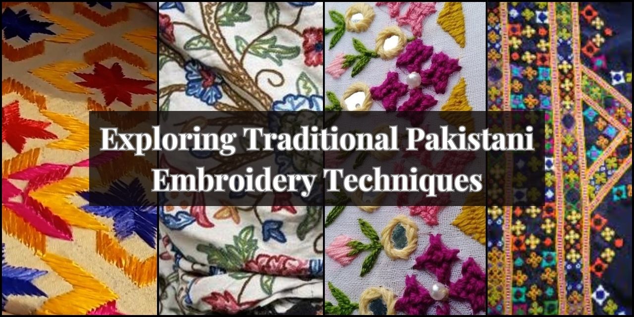 Embroidery Techniques Exploring Traditional Pakistani Embroidery Techniques