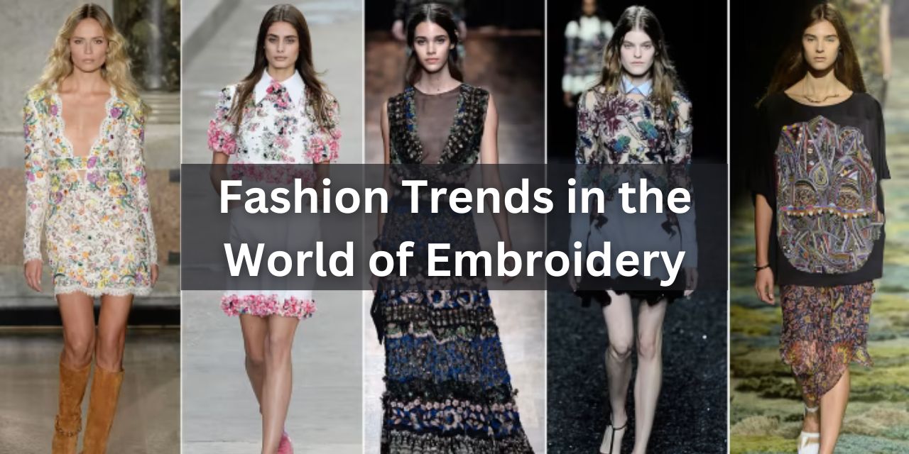Fashion Trends in the World of Embroidery
