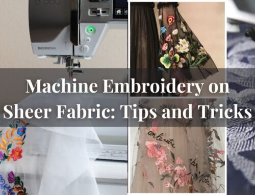 Machine Embroidery on Sheer Fabric: Tips and Tricks