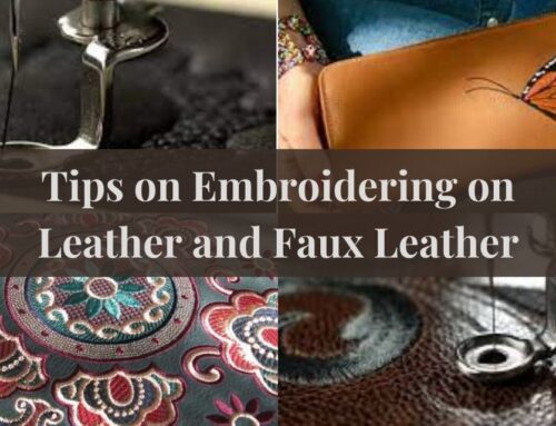 Tips on Embroidering on Leather and Faux Leather