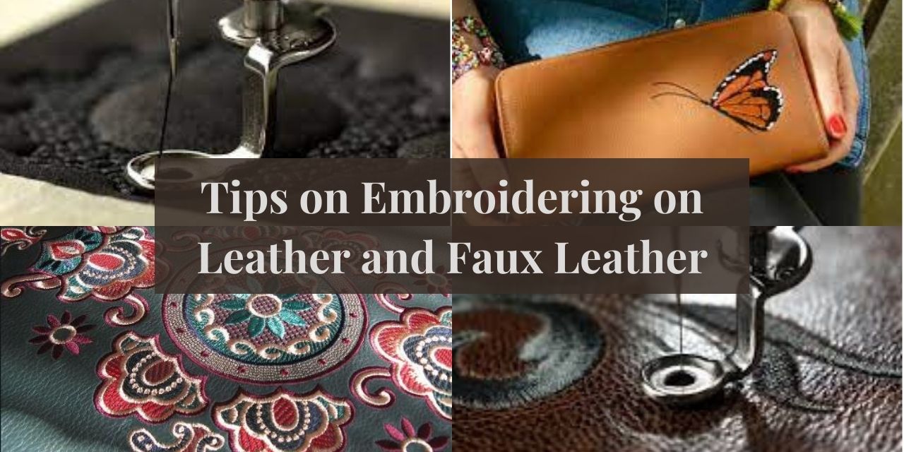 Embroidering on Leather, Tips on Embroidering on Leather and Faux Leather